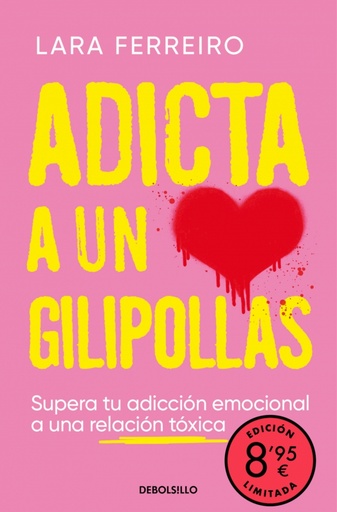 [9788466378505] Adicta a un gilipollas (Campaña edición limitada)