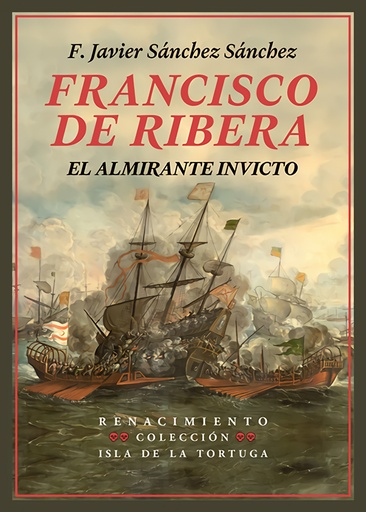 [9791387552299] Francisco de Ribera, el almirante invicto