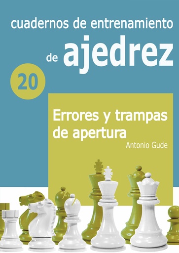 [9788412835977] Cuadernos de entrenamiento 20. Errores y trampas de apertura