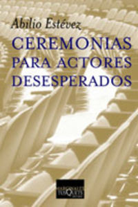 [9788483109564] Ceremonias para actores desesperados