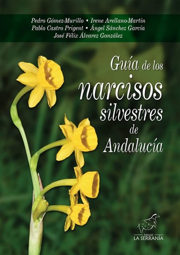 [9788415588160] GUÍA DE LOS NARCISOS SILVESTRES DE ANDALUCÍA