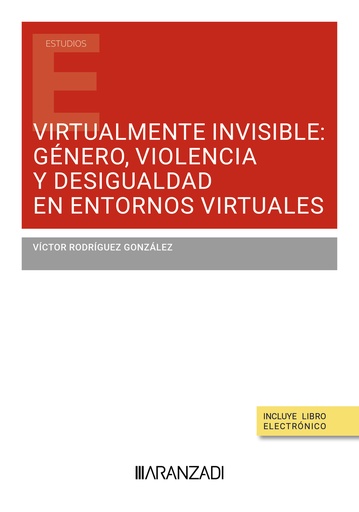 [9788411626859] Virtualmente invisible: género, violencia y desigualdad en entornos virtuales