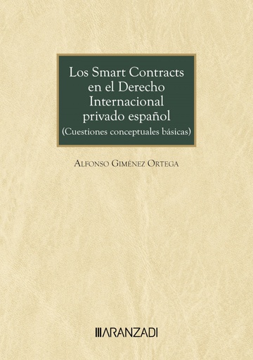 [9788410784277] Los SMART CONTRACTS en el Derecho Internacional privado español (Cuestiones conceptuales básicas)