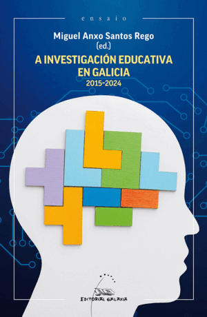 [9788411763691] A investigación educativa en Galicia 2015-2024