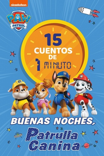 [9788448870034] Paw Patrol / Patrulla Canina. Recopilatorio de cuentos - 15 cuentos de 1 minuto. Buenas noches, cachorros