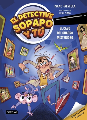 [9788408298359] El detective Sopapo y tú 1. El caso del cuadro misterioso