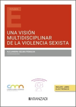 [9788411257886] UNA VISIÓN MULTIDISCIPLINAR DE LA VIOLENCIA SEXISTA