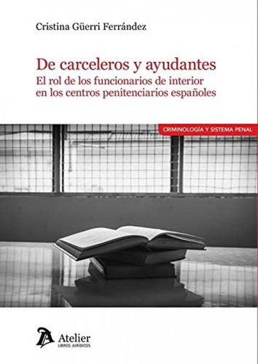 [9788418244230] De carceleros y ayudantes: el rol de los funcionarios de interior en los centros