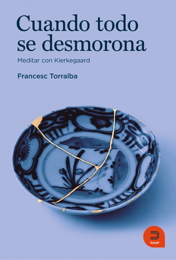 [9788415995630] (n).cuando todo se desmorona:meditar con kierkegaard