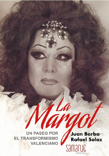 [9788416772568] La Margot. Un paseo por el tranformismo valenciano