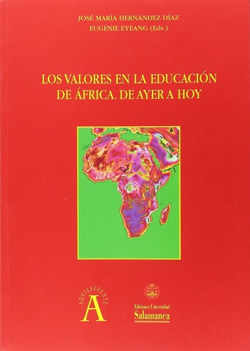 [9788490128060] LOS VALORES DE LA EDUCACIÓN DE ÁFICA: DE AYER A HOY