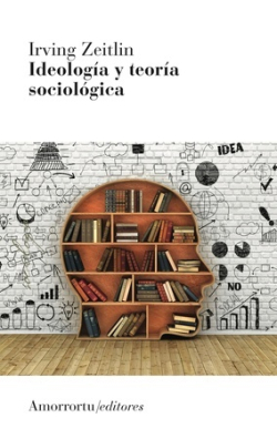 [9789505186839] IDEOLOGIA Y TEORIA SOCIOLOGICA 3 ED