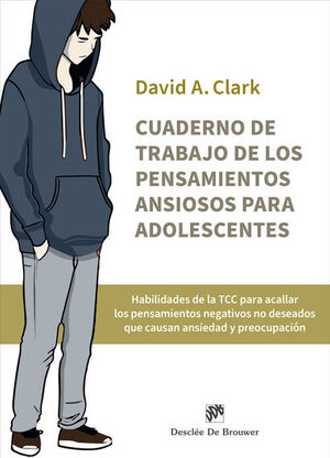 [9788433039484] CUADERNO DE TRABAJO DE LOS PENSAMIENTOS ANSIOSOS PARA ADOLESCENTES. HABILIDADES
