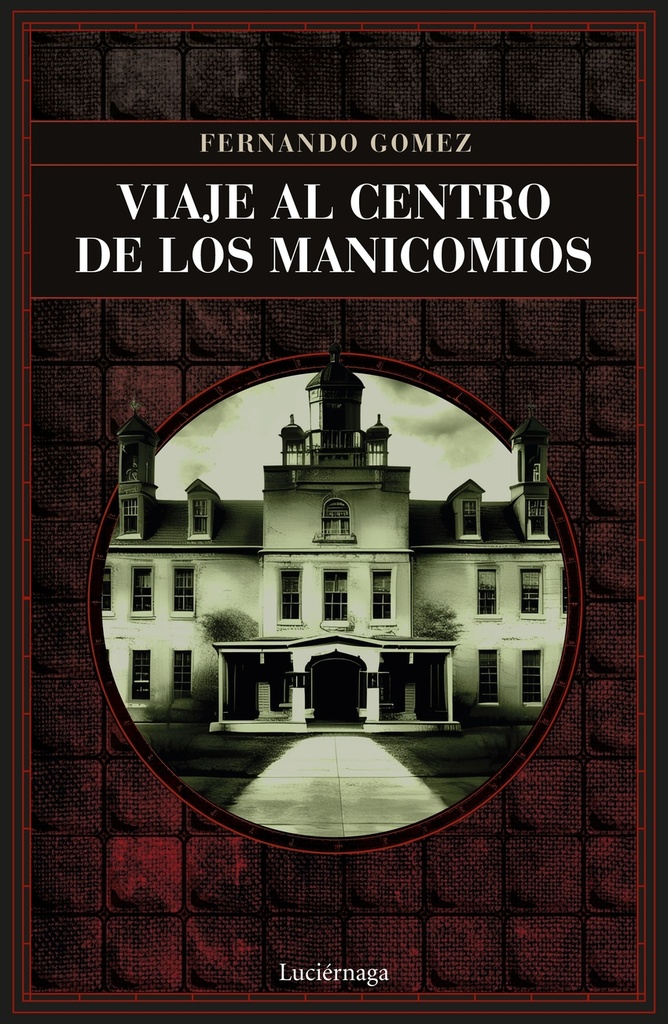 [9788419164766] VIAJE AL CENTRO DE LOS MANICOMIOS
