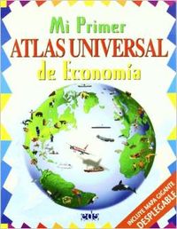 [9788496609198] Mi primer atlas universal de economía