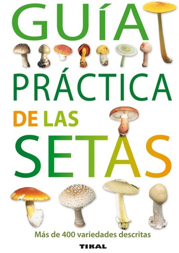 [9788492678167] Guía práctica de las setas (Guías prácticas)