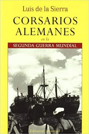 [9788426107268] Corsarios alemanes en la Segunda Guerra Mundial