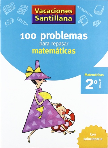 [9788429408386] VACACIONES 100 PROBLEMAS PARA REPASAR MATEMATICAS 2 PRIMARIA SANTILLANA