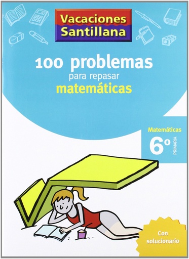 [9788429408423] VACACIONES 100 PROBLEMAS PARA REPASAR MATEMATICAS 6 PRIMARIA SANTILLANA