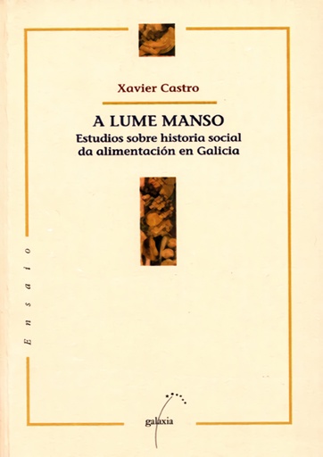 [9788482882413] A lume manso. Estudios sobre historia social da alimentación