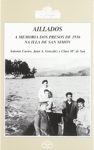 [9788476801789] Aillados (A memoria dos presos de 1936 na Illa de San Simón)