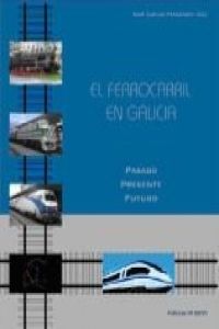 [9788476805862] El ferrocarril en Galicia