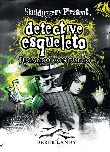 [9788467530773] Detective esqueleto. Jugando con fuego (Skulduggery Pleasant)