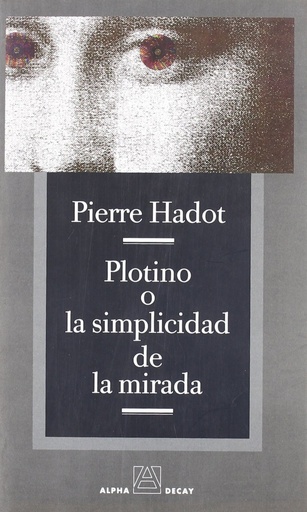 [9788493333256] Plotino o la simplicidad de la mirada