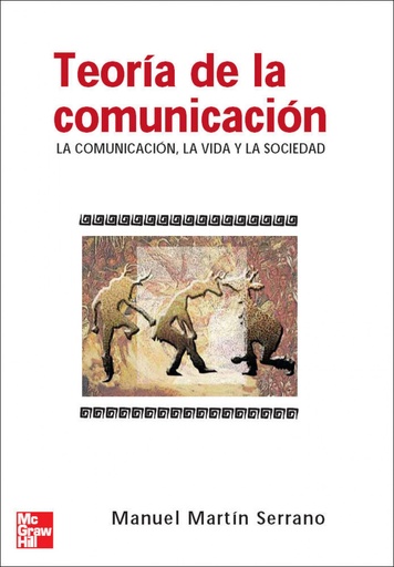 [9788448156091] Teoría de la comunicación. La comunicación, la vida y la sociedad