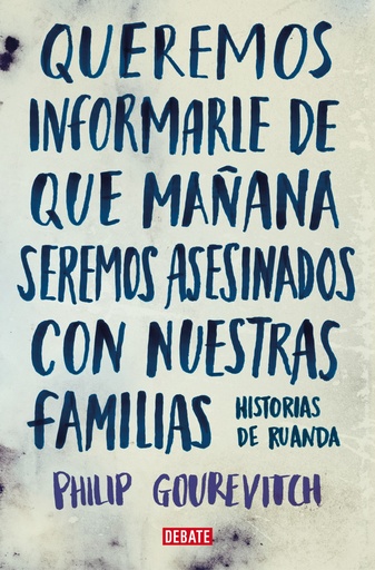 [9788483067611] Queremos informarle de que mañana seremos asesinados con nuestras familias