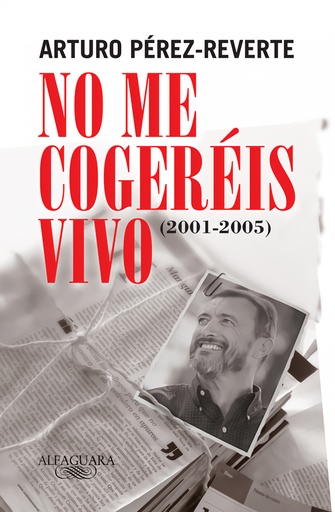 [9788420469430] No me cogeréis vivo (2001-2005)