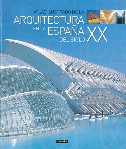 [9788430556717] Atlas ilustrado de la arquitectura en la España del siglo XX