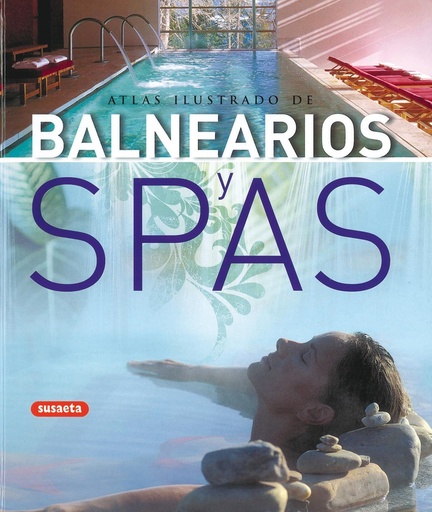 [9788430570348] Atlas ilustrado de balnearios y spas