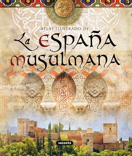 [9788467704150] Atlas ilustrado de la España musulmana