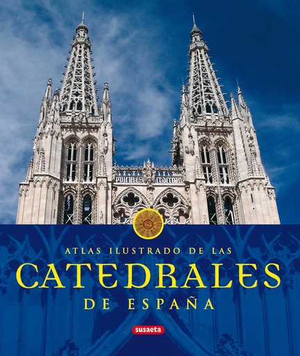 [9788430566242] Atlas ilustrado de las catedrales de España