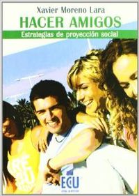 [9788484546498] Hacer amigos. Estrategias de proyección social