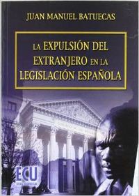 [9788484547761] La expulsión del extranjero en la legislación española