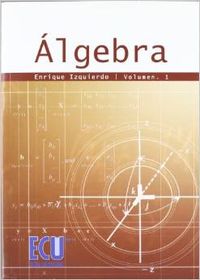 [9788484547518] Álgebra. Vol. I