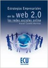 [9788484549826] Estrategias empresariales en la Web 2.0. Las redes sociales Online