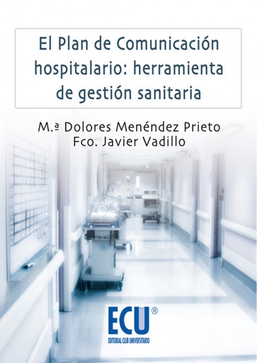 [9788484548157] El plan de comunicación hospitalario: Herramienta de gestión sanitaria