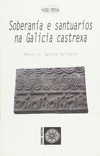 [9788496259904] Soberanía e santuarios na Galicia castrexa