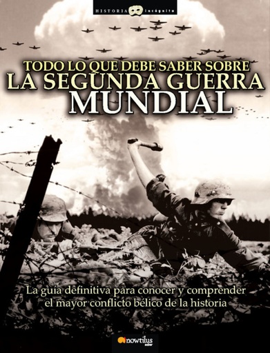 [9788497637329] Todo lo que debe saber sobre la Segunda Guerra Mundial