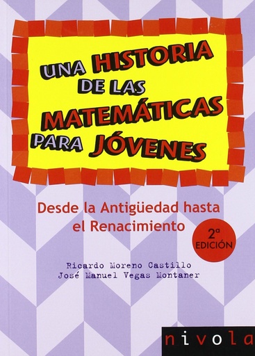 [9788492493364] Una historia de las matemáticas para jóvenes. Desde la Antigüedad al Renacimiento.