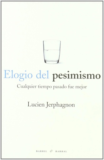 [9788493713676] Elogio del pesimismo