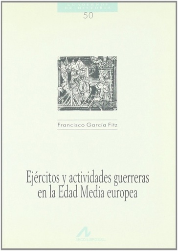 [9788476352991] Ejércitos y actividades guerreras en la edad media europea