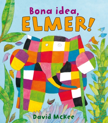 [9788448825348] Bona idea, Elmer!