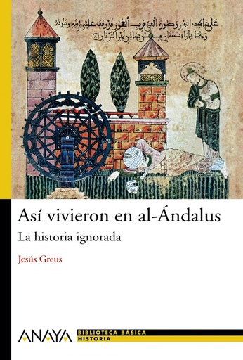 [9788466786775] Así vivieron en al-Ándalus