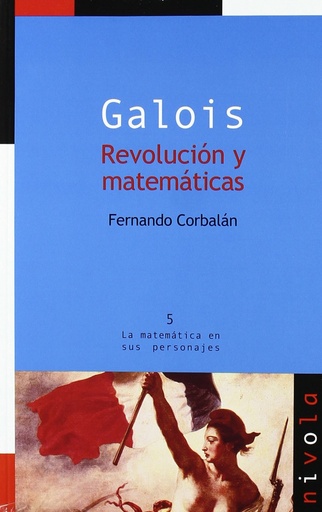 [9788492493562] Galois. Revolución y matemáticas