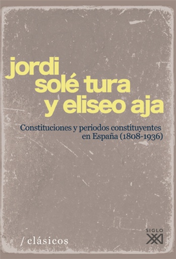 [9788432313745] Constituciones y períodos constituyentes en España (1808-1936)