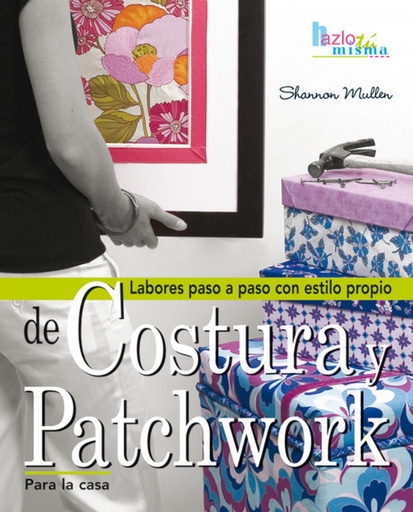 [9788496777798] Costura y patchwork para la casa